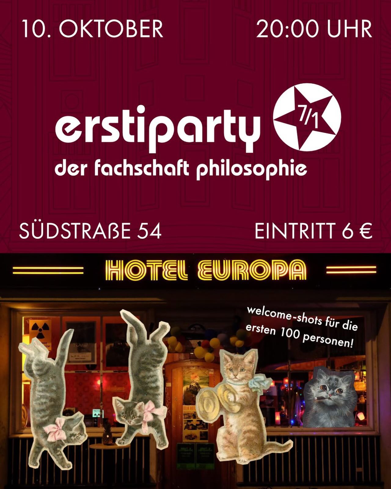 Plakat der Erstiparty der Fachschaft Philosophie. Oben stehen Infos zur Party: 10. Oktober, 20:00 Uhr, Südstraße 54, Eintritt 6 €. Unten sind feiernde Katzen vor dem Hotel Europa abgebildet.